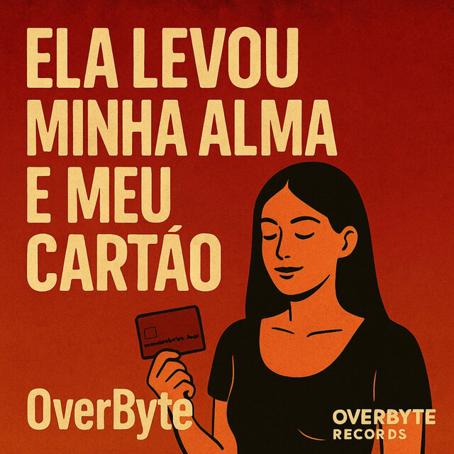 Ela Levou Minha Alma e Meu Cartão