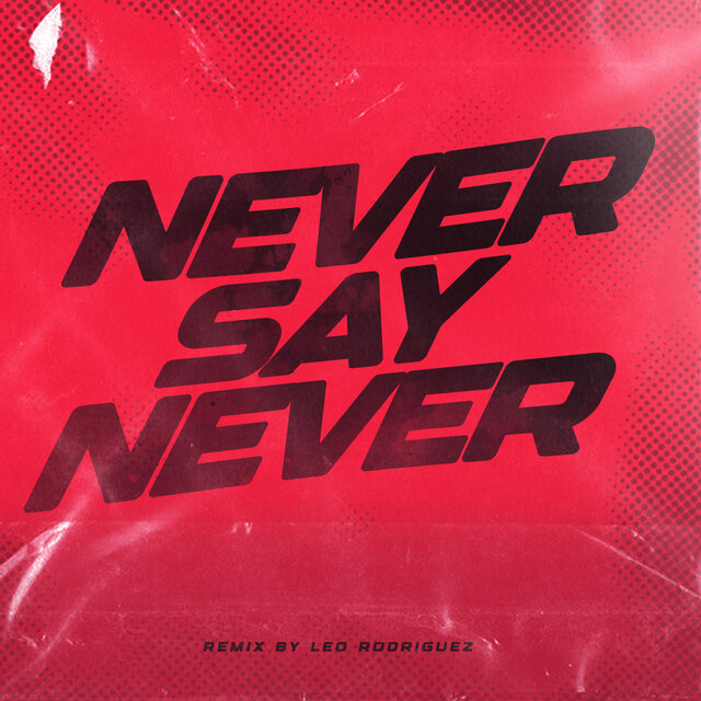 Never Say Never (Cachengue)