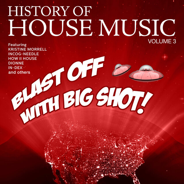 Cover art for album History Of House Music Volume 3 - Blast Off With Big Shot! by Various Artists