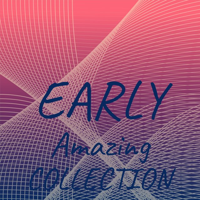 Early Amazing Collection