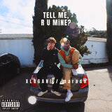 TELL ME, R U MiNE?
