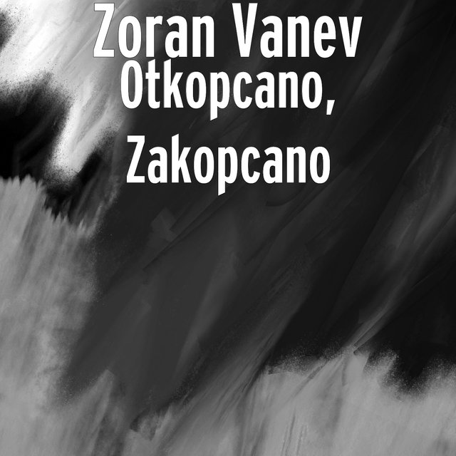 Otkopcano, Zakopcano