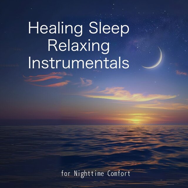 Healing Sleep Relaxing sounds for Nighttime Comfort