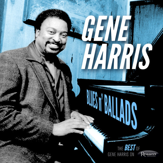 Blues n' Ballads: The Best of Gene Harris on Resonance (Live)