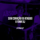 Sem Coração Eu Ataquei X Funk RJ