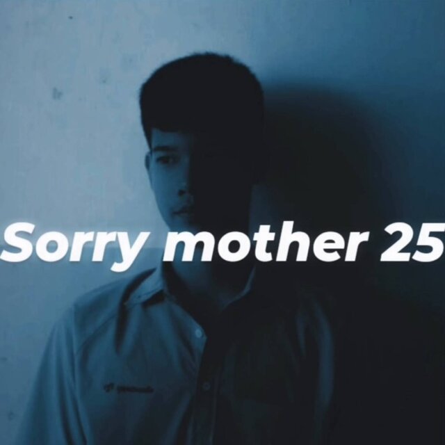 Sorry mother 25