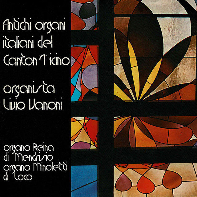 Antichi Organi Italiani del Canton Ticino (Livio Vanoni all'organo Reina della Chiesa di S. Sisinio alla Torre di Mendrisio e Minoletti di Loco)