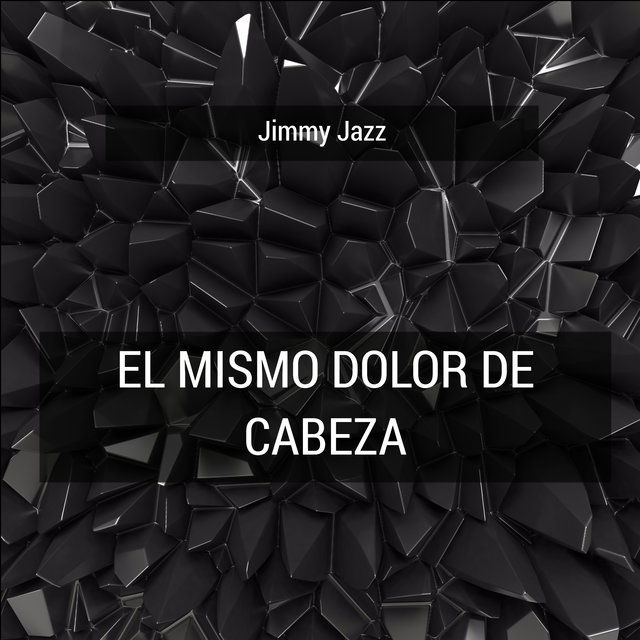 El Mismo Dolor De Cabeza