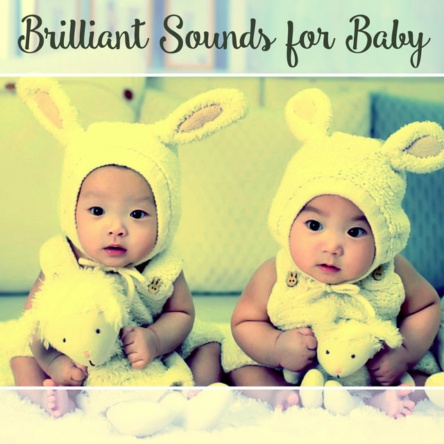 Brilliant Sounds for Baby – Build Your Baby IQ, Development Songs, Exercise Mind Baby