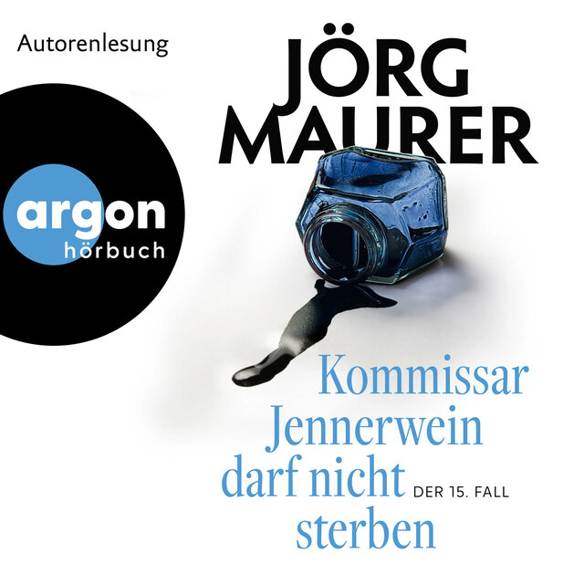 Kommissar Jennerwein darf nicht sterben - Kommissar Jennerwein ermittelt, Band 15 (Autorisierte Lesefassung)