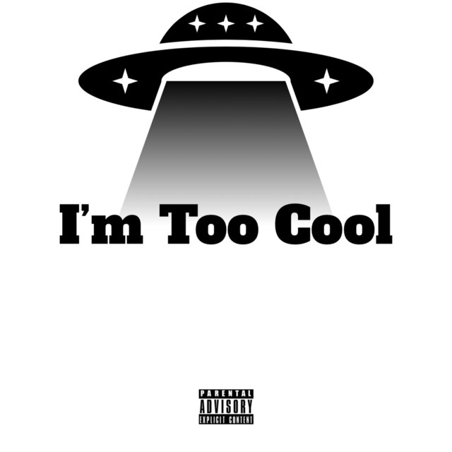 I’m Too Cool