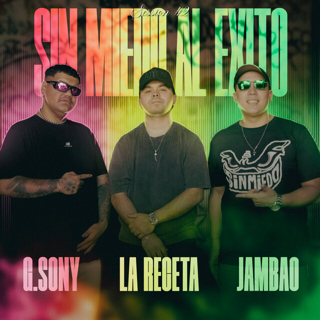 La Receta, Jambao, G Sony | Sin Miedo al Éxito #2
