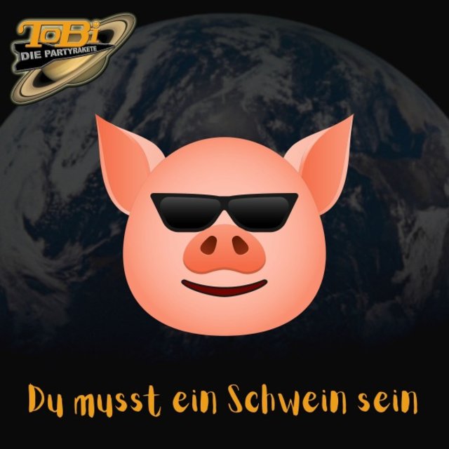 Du musst ein Schwein sein