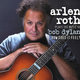 Cover art for album Plays The Music Of Bob Dylan: How Does It Feel by Arlen Roth