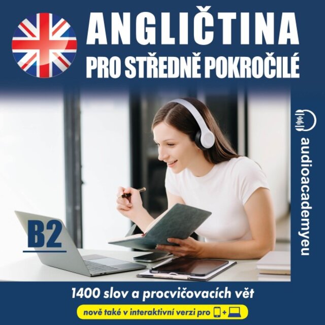 Angličtina pro pokročilé B2 (Poslechový kurz angličtiny pro středně pokročilé)