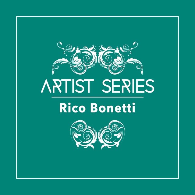 Artist Series: Rico Bonetti
