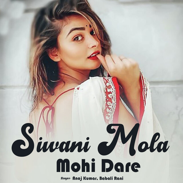 Siwani Mola Mohi Dare