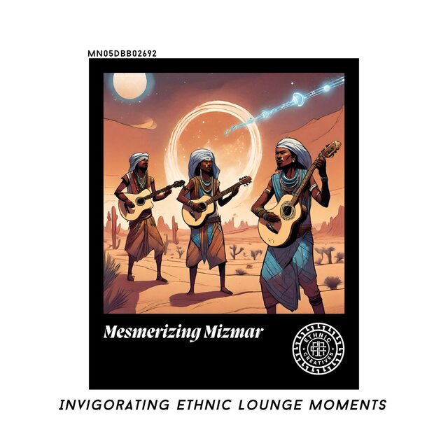 Mesmerizing Mizmar: Invigorating Ethnic Lounge Moments