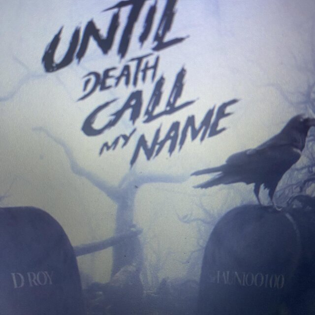Until Death Call My Name