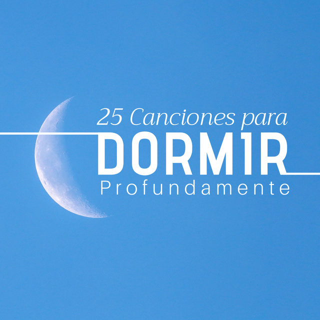25 Canciones Para Dormir Profundamente Música Instrumental Para Calmar La Mente Aliviar El Estrés Y La Ansiedad Encontrar La Paz Interior By El Sueño On Tidal