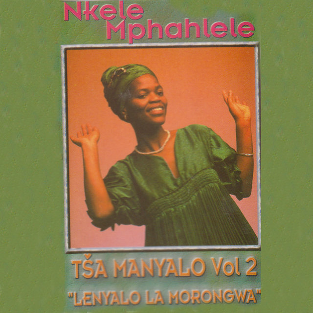 Tsa Manyalo Vol.2 Lenyalo La Morongwa