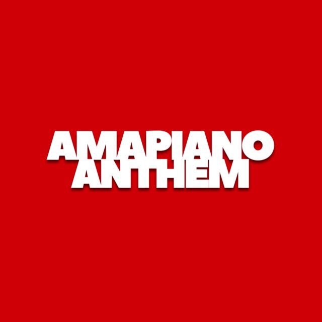 Amapiano Anthem