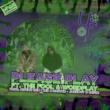 Please Play (feat. Wordplay & The Fool)
