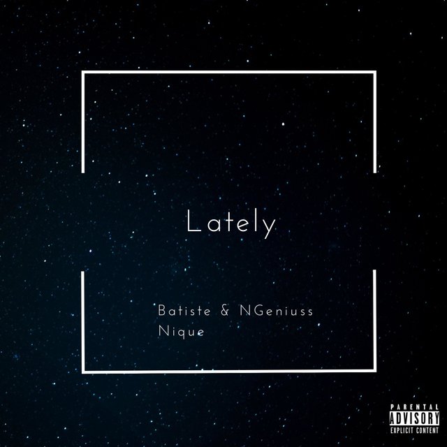 Lately (feat. NGeniuss Nique)