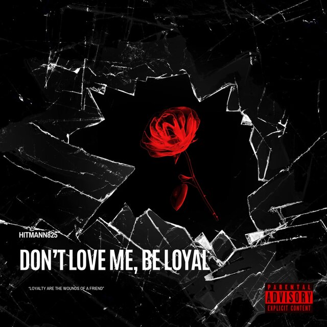 Don't Love Me, Be Loyal