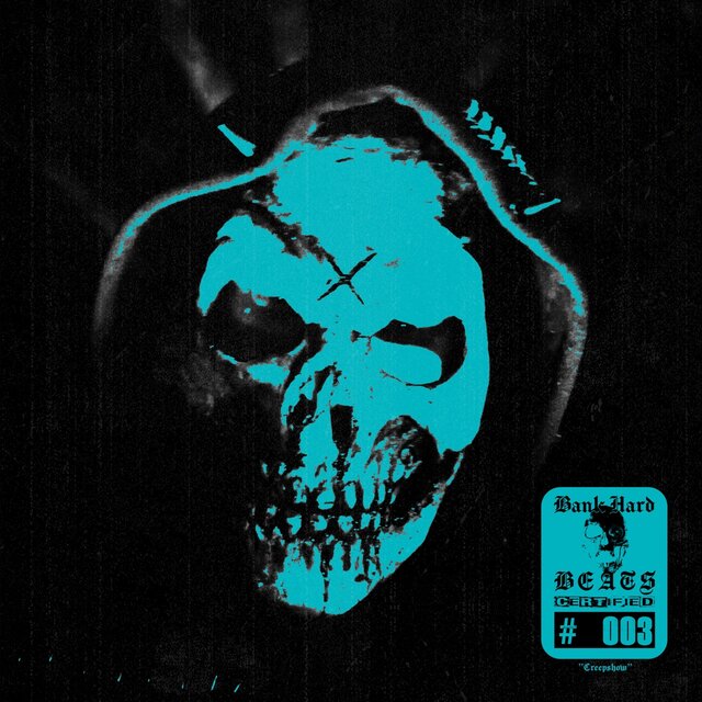 Bank Hard Beats Certified #003: Creepshow