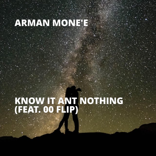 Know It Ant Nothing (feat. 00 Flip)