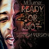 Ready or Not (Spanish Version)
