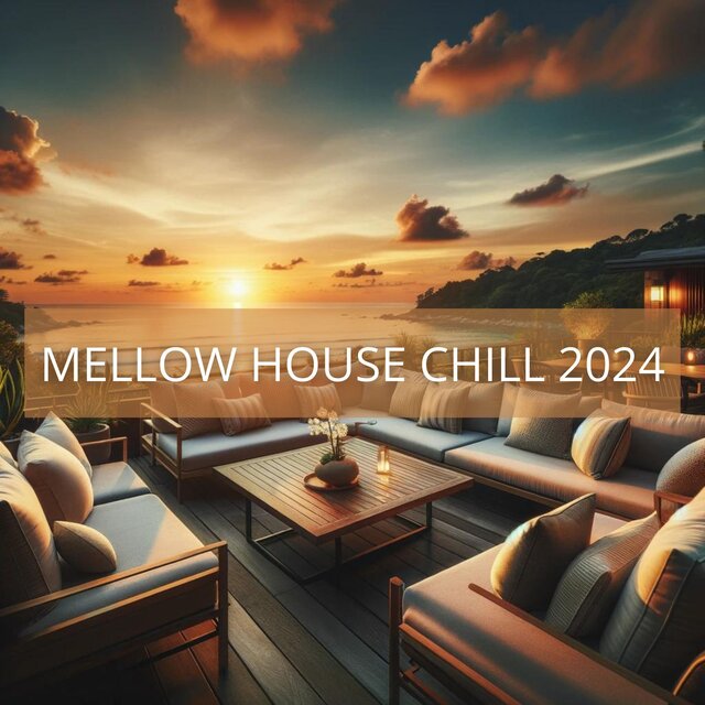 Mellow House Chill 2024 (Quiet Vibes)