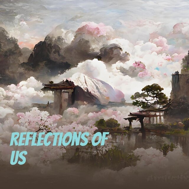 Reflections of Us
