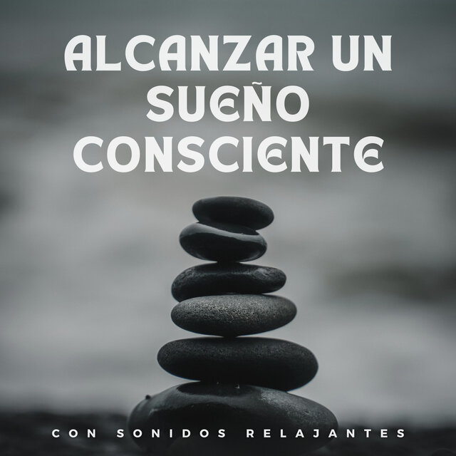 Alcanzar un sueño consciente con sonidos relajantes