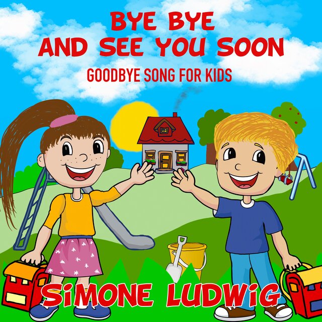 Bye Bye And See You Soon (Goodbye Song For Kids)