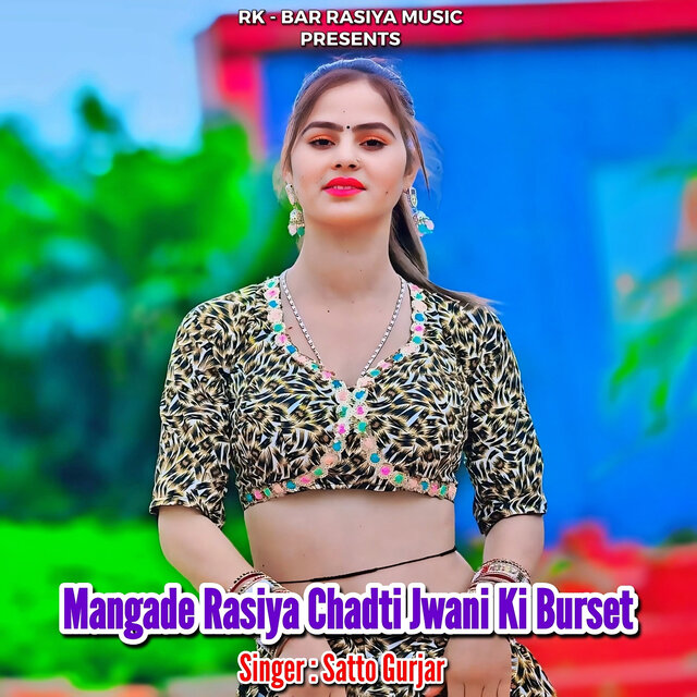 Mangade Rasiya Chadti Jwani Ki Burset