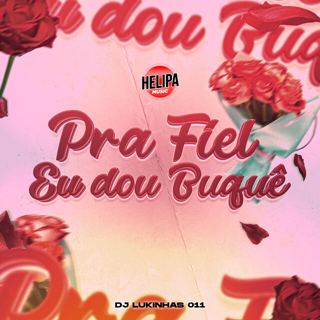 Pra Fiel Eu Dou Buquê