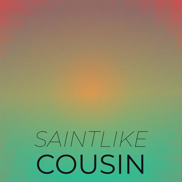 Saintlike Cousin