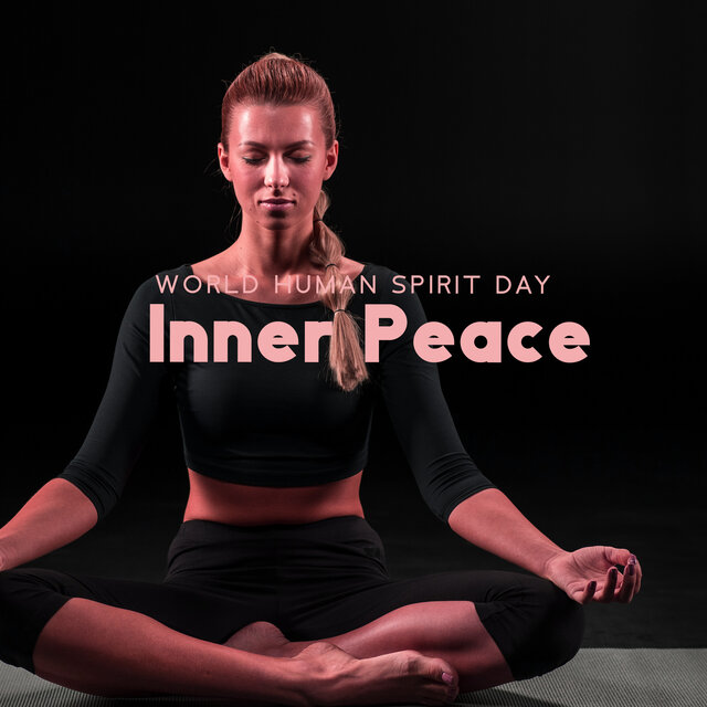 World Human Spirit Day: Inner Peace