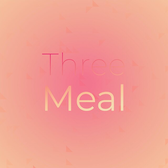 Three Meal