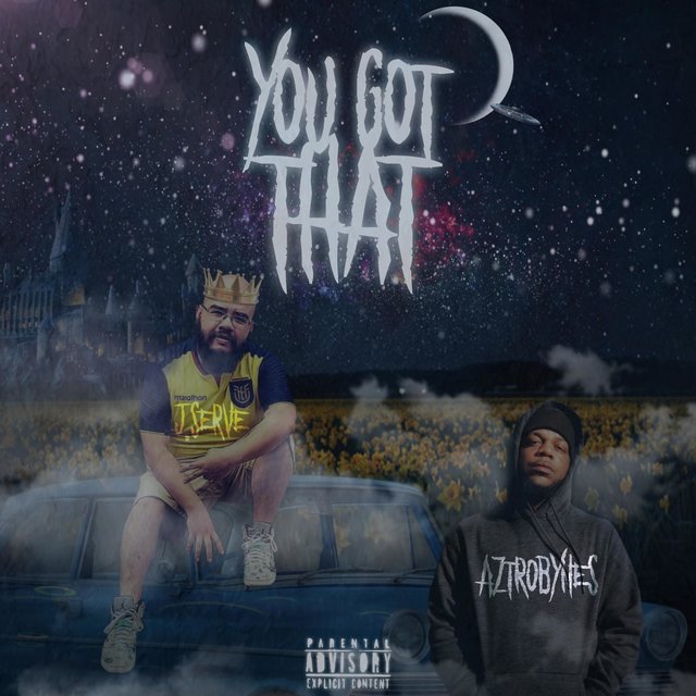 You got that (feat. J. serve)