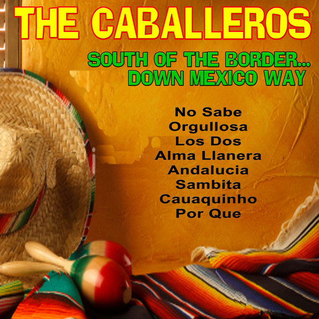 South of the Border... Down Mexico Way