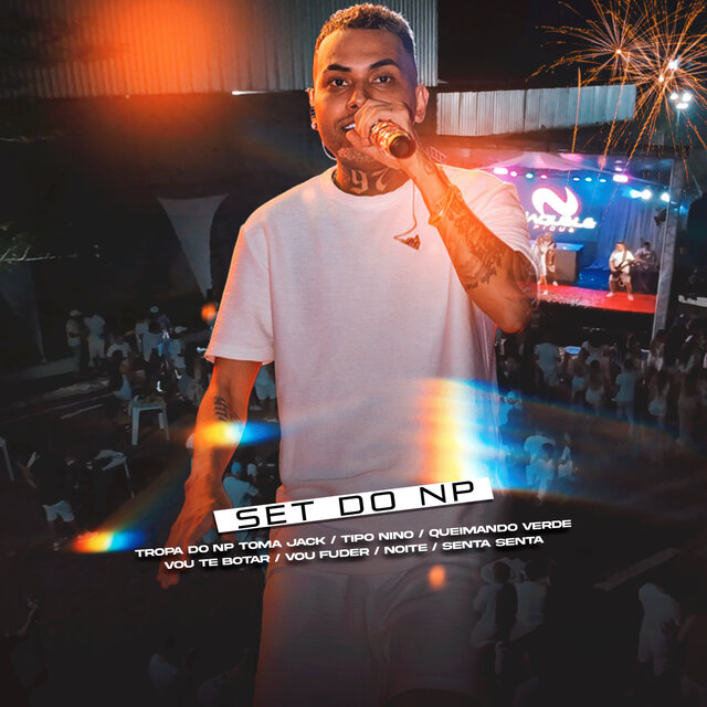 Set do Np: Tropa do Np Toma Jack / Tipo Nino / Queimando Verde / Vou Te Botar / Vou Pegar / Noite / Senta Senta