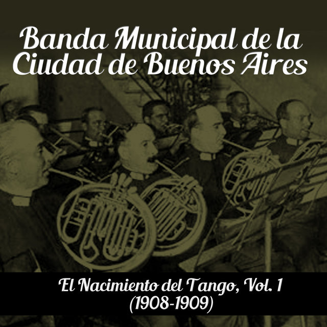 El Nacimiento del Tango, Vol. 1 (1908-1909)