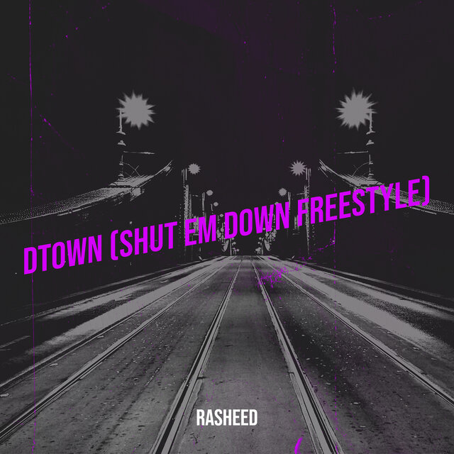 Dtown (Shut Em Down Freestyle)