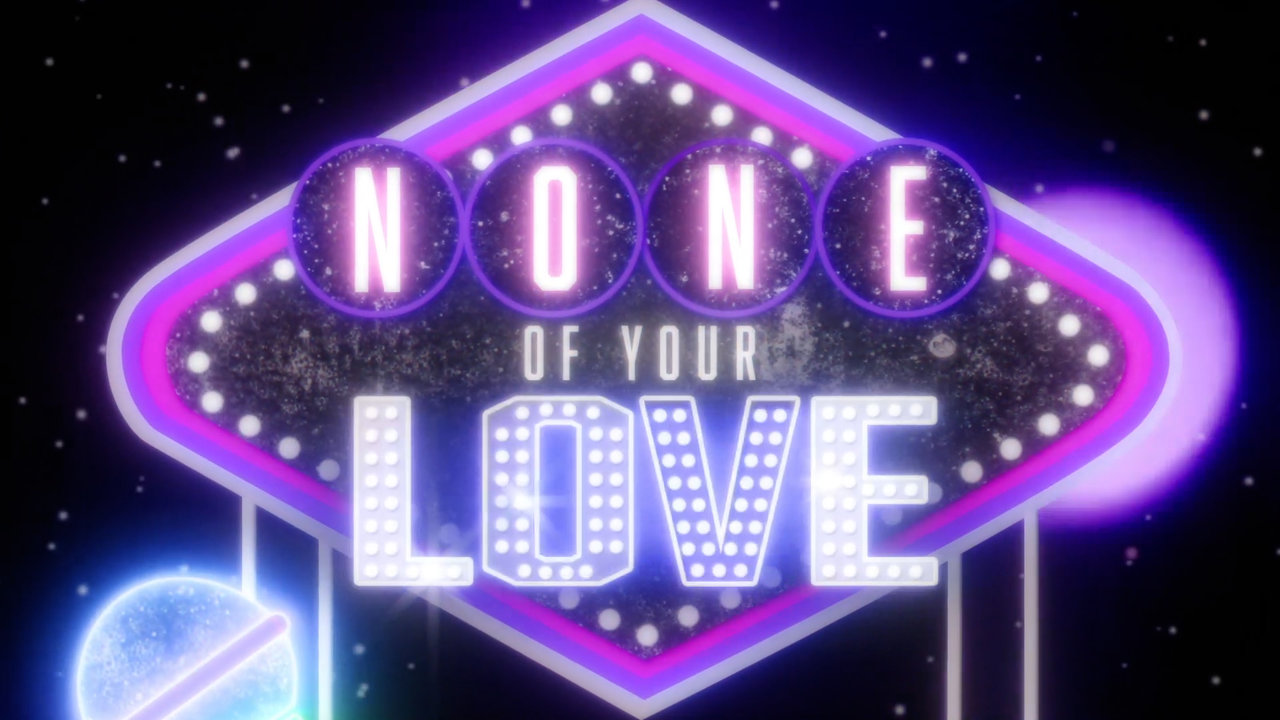None of Your Love (Official Lyric Video)