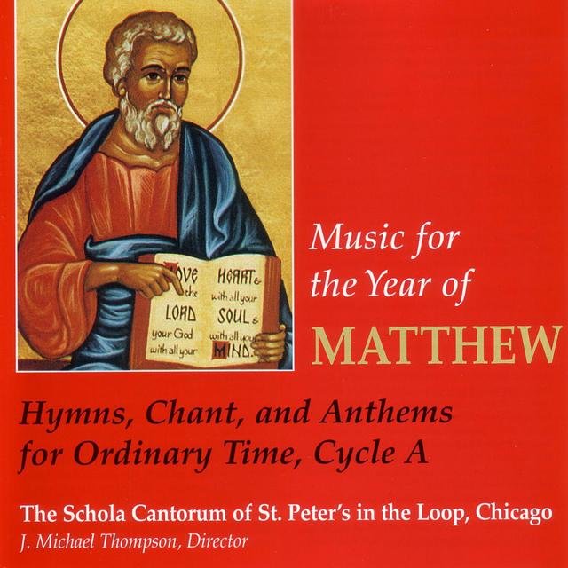 Music For The Year Of Matthew: Hymns, Chant, and Anthems for Ordinary Time, Cycle A