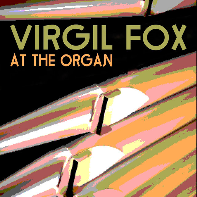 Virgil Fox at the Organ