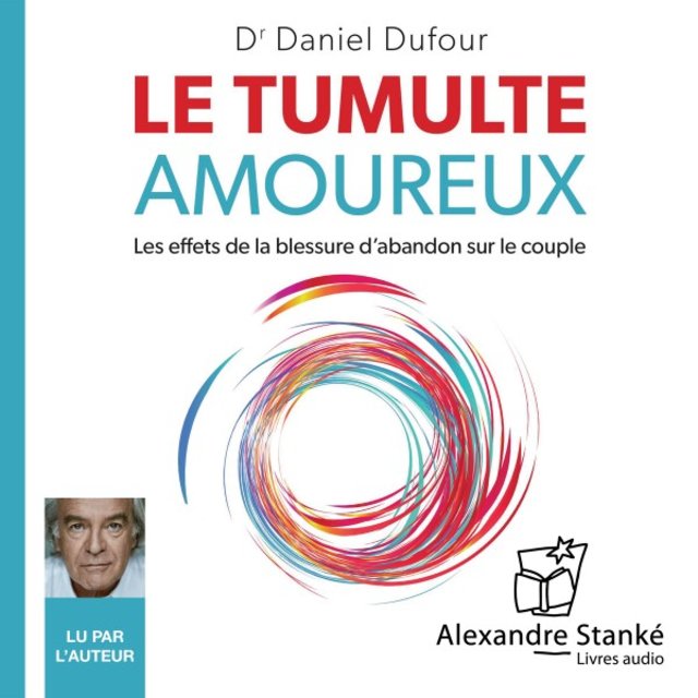 Le tumulte amoureux (Les effets de la blessure d'abandon sur le couple)